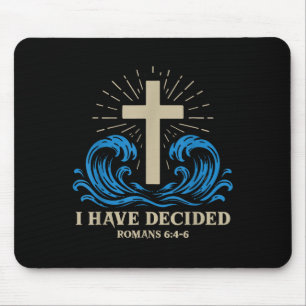 Baptism For Adults Women Men Boys Girls I Have Dec Mouse Pad