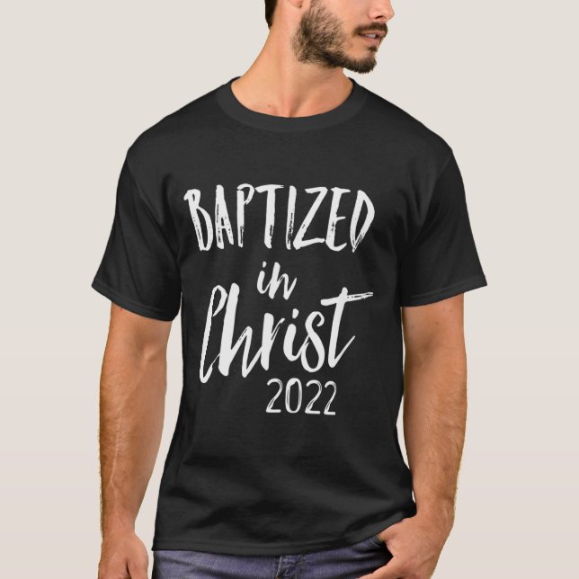 Baptism Gift Baptized in Christ 2022 Christian New T-Shirt (Front)
