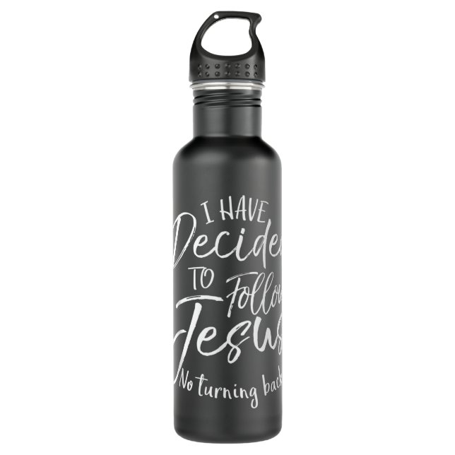 Baptism Gift I Have Decided to Follow Jesus No Tur Stainless Steel Water Bottle (Front)