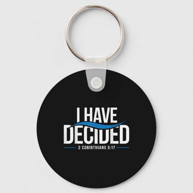 Baptism I Have Decided Baptized _1  Keychain (Front)