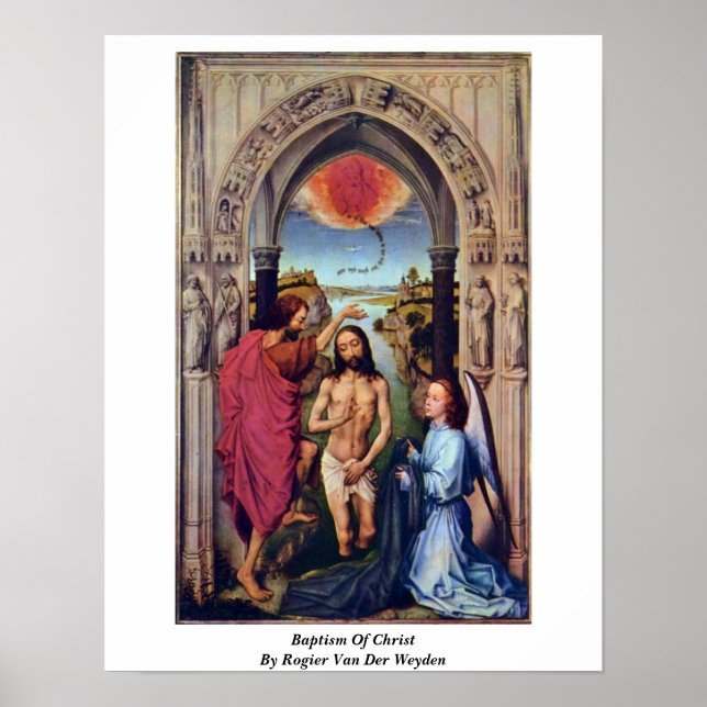 Baptism Of Christ By Rogier Van Der Weyden Poster (Front)