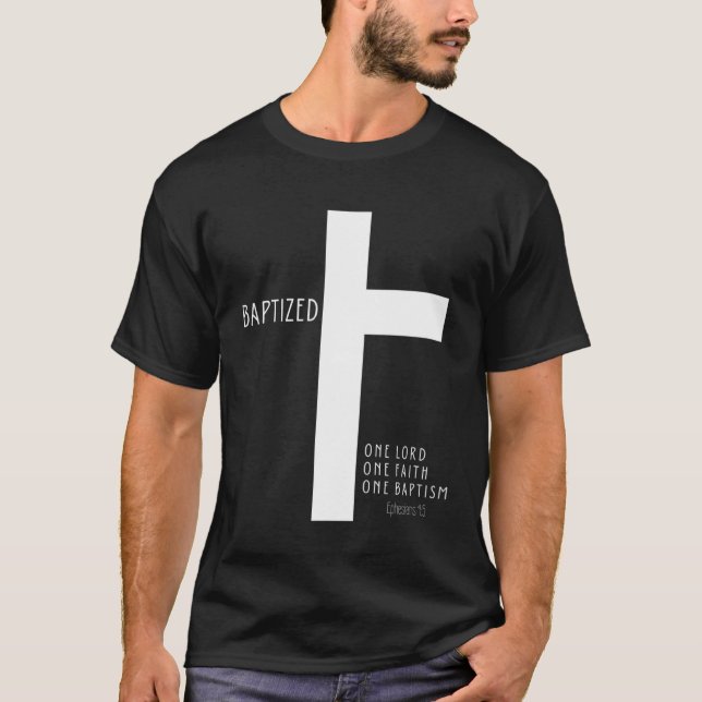Baptism tee Eph 45 1 LORD 1 FAITH 1 BAPTISM (Front)