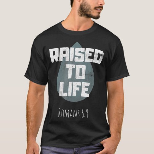 Baptism Tshirt Adult Christian Bible Verse Raised 