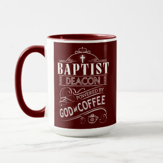 Baptist Deacon, powered by God and Coffee Mug