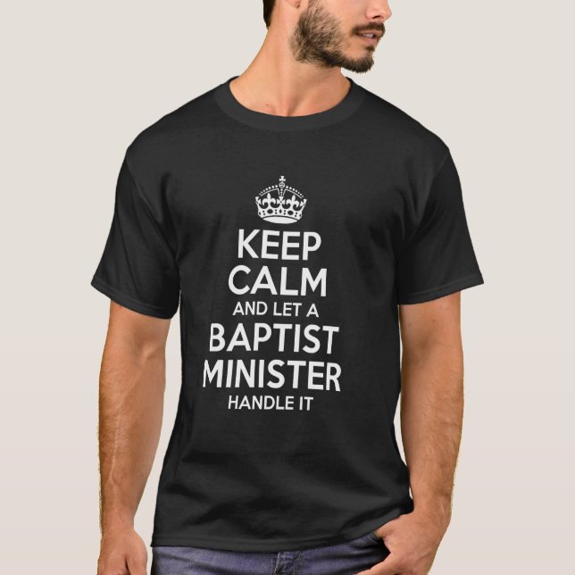Baptist Minister Funny Job Title Profession Birthd T-Shirt (Front)