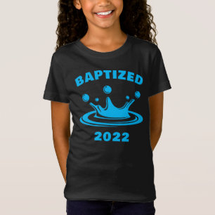 Baptized 2022 – Christian Faith Water Baptism T-Shirt