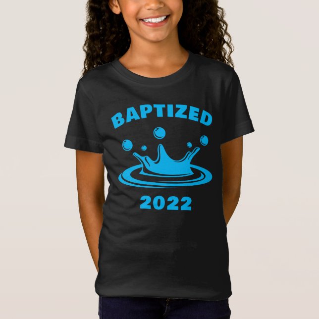 Baptized 2022 – Christian Faith Water Baptism T-Shirt (Front)
