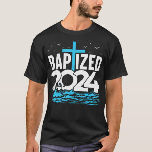 Baptized 2024 Christian Water Baptism Church T-Shirt