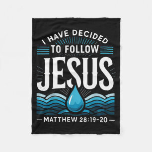 Baptized I Have Decided To Follow Jesus Baptism  Fleece Blanket