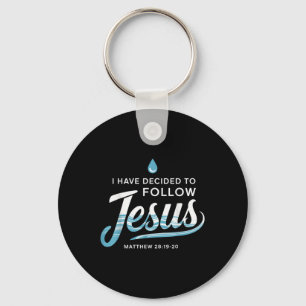 Baptized I Have Decided To Follow Jesus Baptism  Keychain