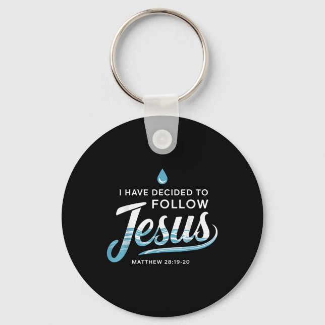 Baptized I Have Decided To Follow Jesus Baptism  Keychain (Front)