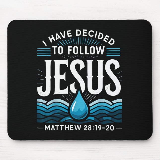 Baptized I Have Decided To Follow Jesus Baptism  Mouse Pad (Front)
