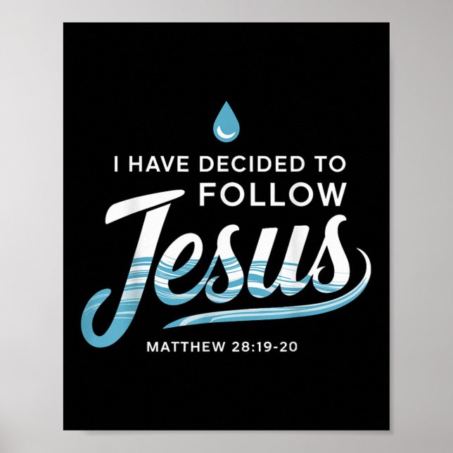 Baptized I Have Decided To Follow Jesus Baptism  Poster (Front)