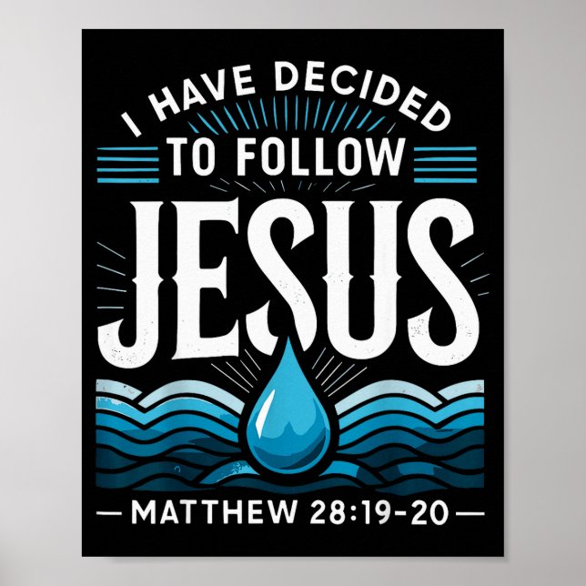 Baptized I Have Decided To Follow Jesus Baptism  Poster (Front)