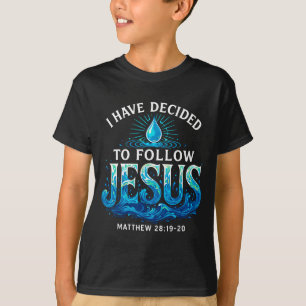 Baptized I Have Decided To Follow Jesus Baptism T-Shirt