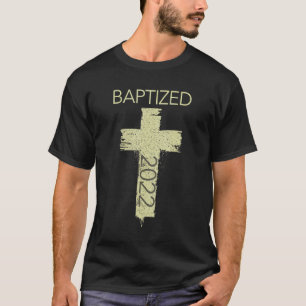 Baptized in 2022  Water Baptism Christian Cross Fa T-Shirt