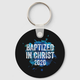 Baptized in Christ 2020 Baptism Church Christian C Keychain