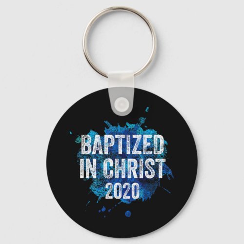 Baptized in Christ 2020 Baptism Church Christian C Keychain