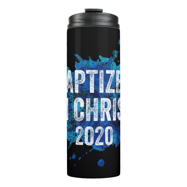 Baptized in Christ 2020 Baptism Church Christian C Thermal Tumbler (Front)