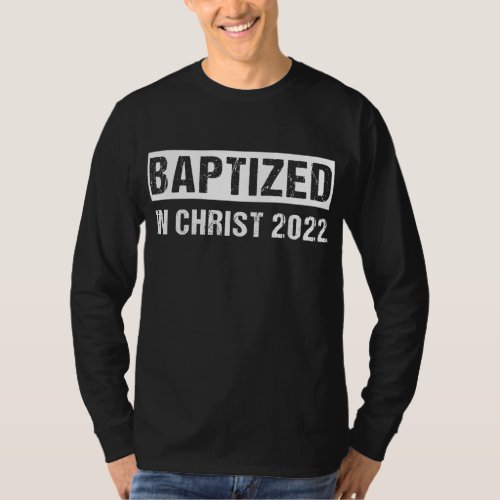 Baptized In Christ 2022 New Christian Baptism T_Shirt