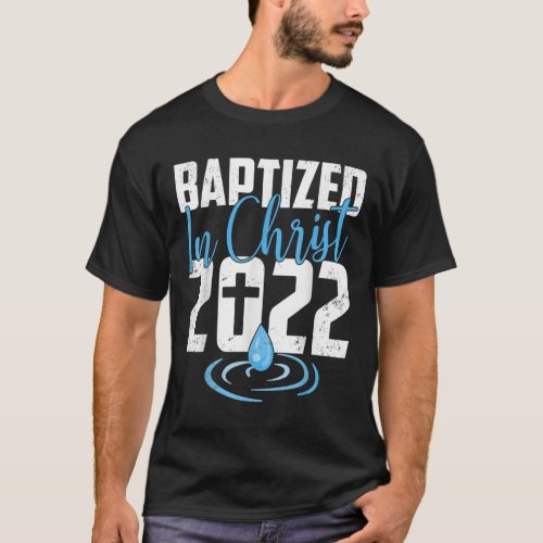 Baptized In Christ 2022 Water Baptism Church Group T_Shirt