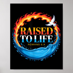 Baptized Raised To Life Romans 6-4 Christian Bapti Poster