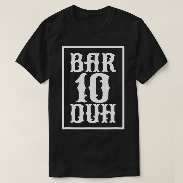 Bar 10 Duh Funny Bartender Bartending  T-Shirt (Design Front)