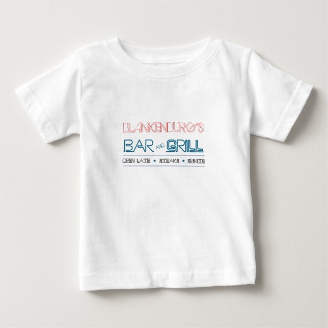 Bar and Grill, Baby! Baby T-Shirt (Front)