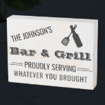 Bar and Grill Proudly Serving Home Decor Wooden Box Sign<br><div class="desc">This design may be personalized in the area provided by changing the photo and/or text. Or it can be customized by clicking Personalize this Template and then choosing the click to customize further option and delete or change the color of the background, add text, change the text color or style,...</div>