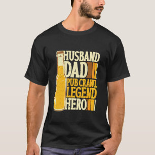 Bar Crawl Husband Das Pub Crawl Legend Hero T-Shirt