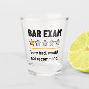 Bar Exam Funny 1 Star Very Bad Would Not Recommend Shot Glass