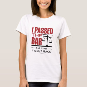 Bar Exam Funny Joke I Passed the Bar T-Shirt