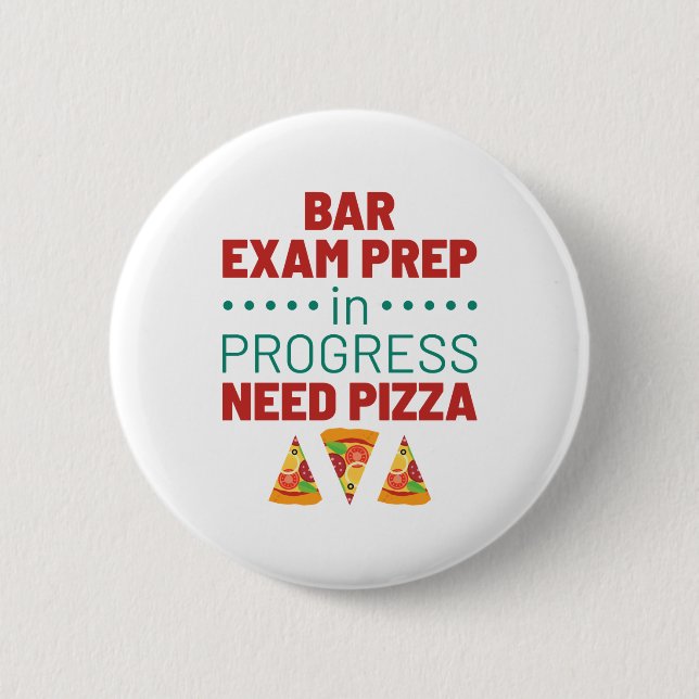 Bar Exam Prep in Progress Need Pizza Button (Front)