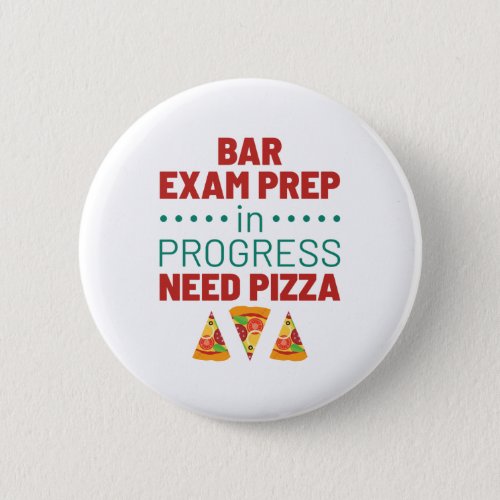 Bar Exam Prep in Progress Need Pizza Button