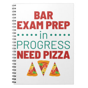 Bar Exam Prep in Progress Need Pizza Notebook