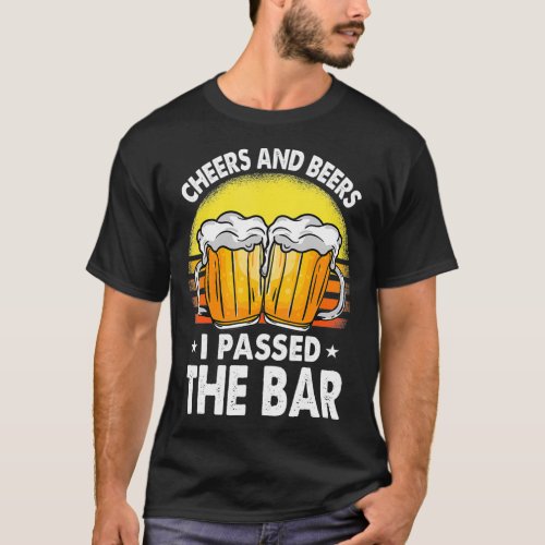Bar Exam Shirt Gifts Cheers And Beer I Passed The 