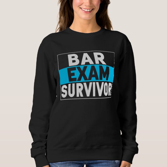 Bar Exam Survivor Law School Graduation New Lawyer Sweatshirt (Front)