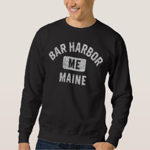 Bar Harbor ME Maine Gym Style Distressed White Pri Sweatshirt