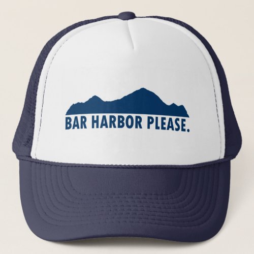 Bar Harbor Please Trucker Hat