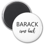 Barack, Come Back | Missing Obama Magnet at Zazzle