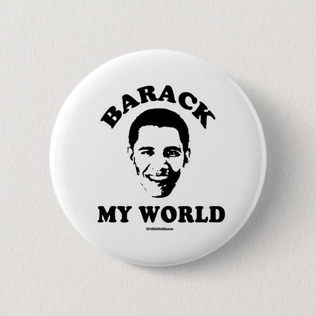 BARACK MY WORLD PINBACK BUTTON (Front)