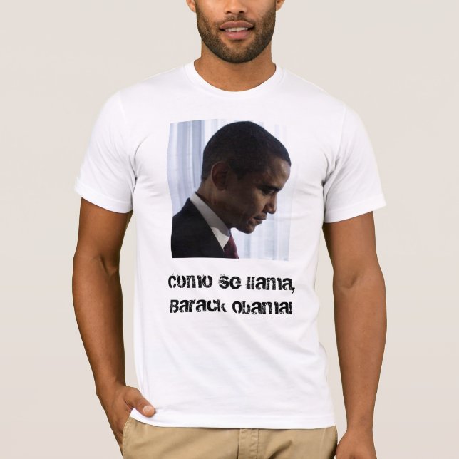 barack-obama-2, Como se llama, Barack Obama! T-Shirt (Front)