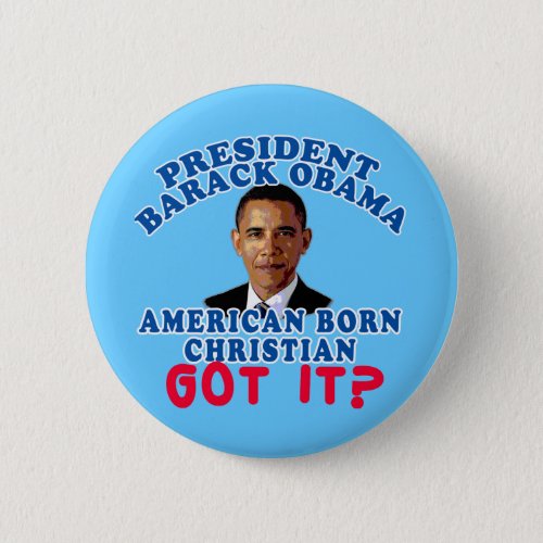 Barack Obama American Born Christian Pinback Button