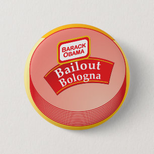 Barack Obama - Bailout Bologna Button