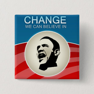 Barack Obama Change We Can Believe in Pinback Button