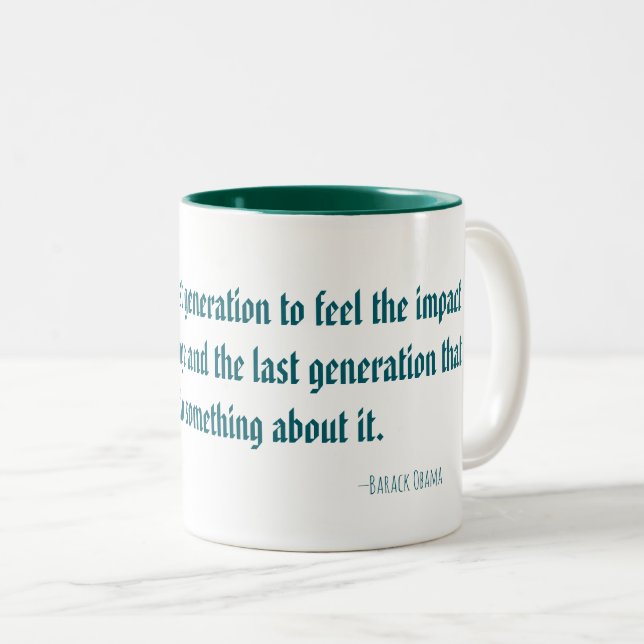 Barack Obama Climate Change Quote Mug (Front Right)