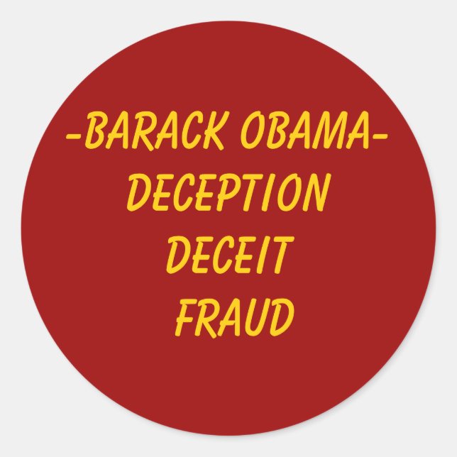 -Barack Obama- DeceptionDeceit Fraud Classic Round Sticker (Front)