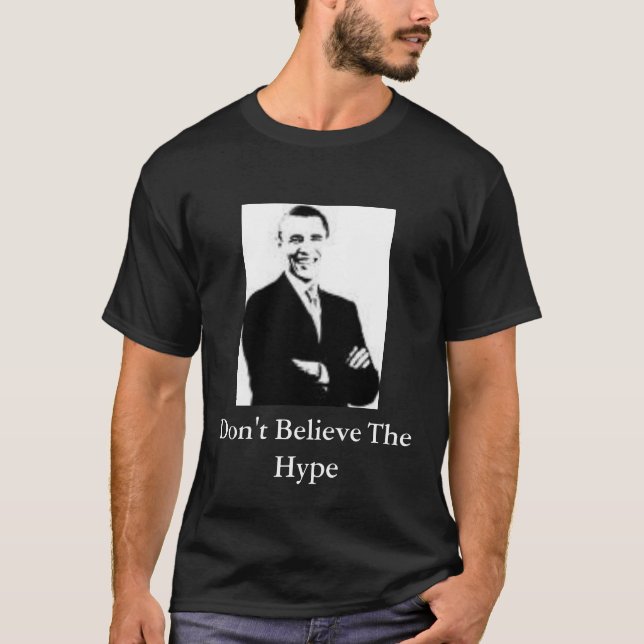 Barack Obama, Don't Believe The Hype T-Shirt (Front)