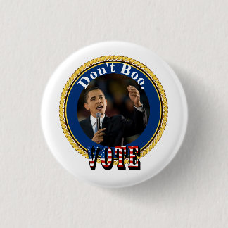 Barack Obama....Don't Boo, VOTE Button
