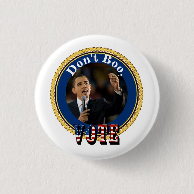Barack Obama....Don't Boo, VOTE Button (Front)